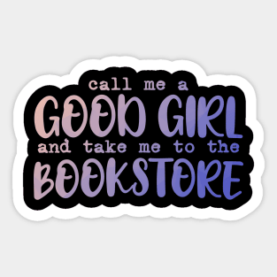 Call me a good girl and take me to the bookstore navy blue Sticker